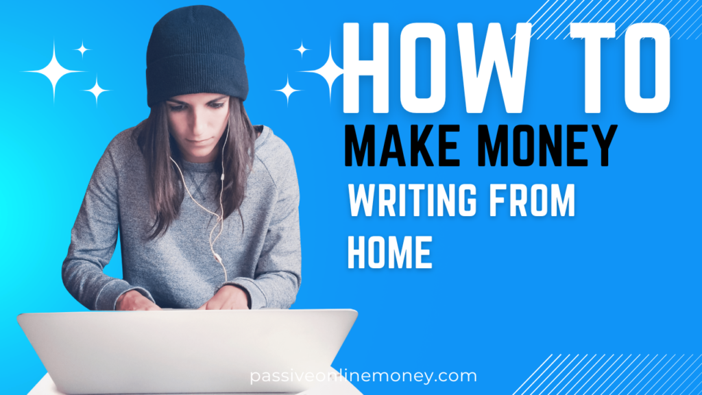 How to Make Money Writing from Home