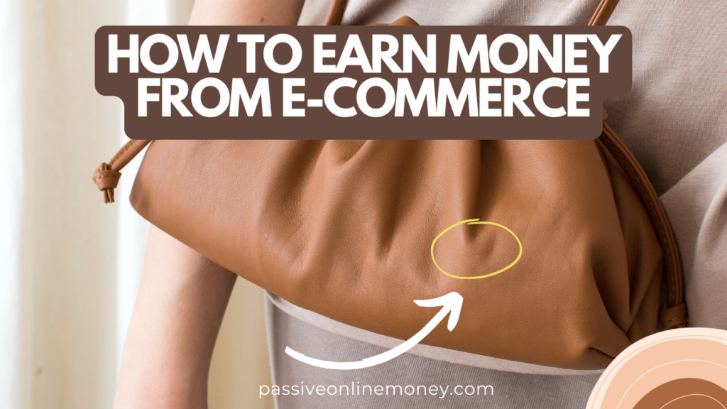 How to Earn Money from E-commerce