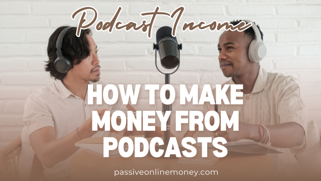 How to Make Money from Podcasts